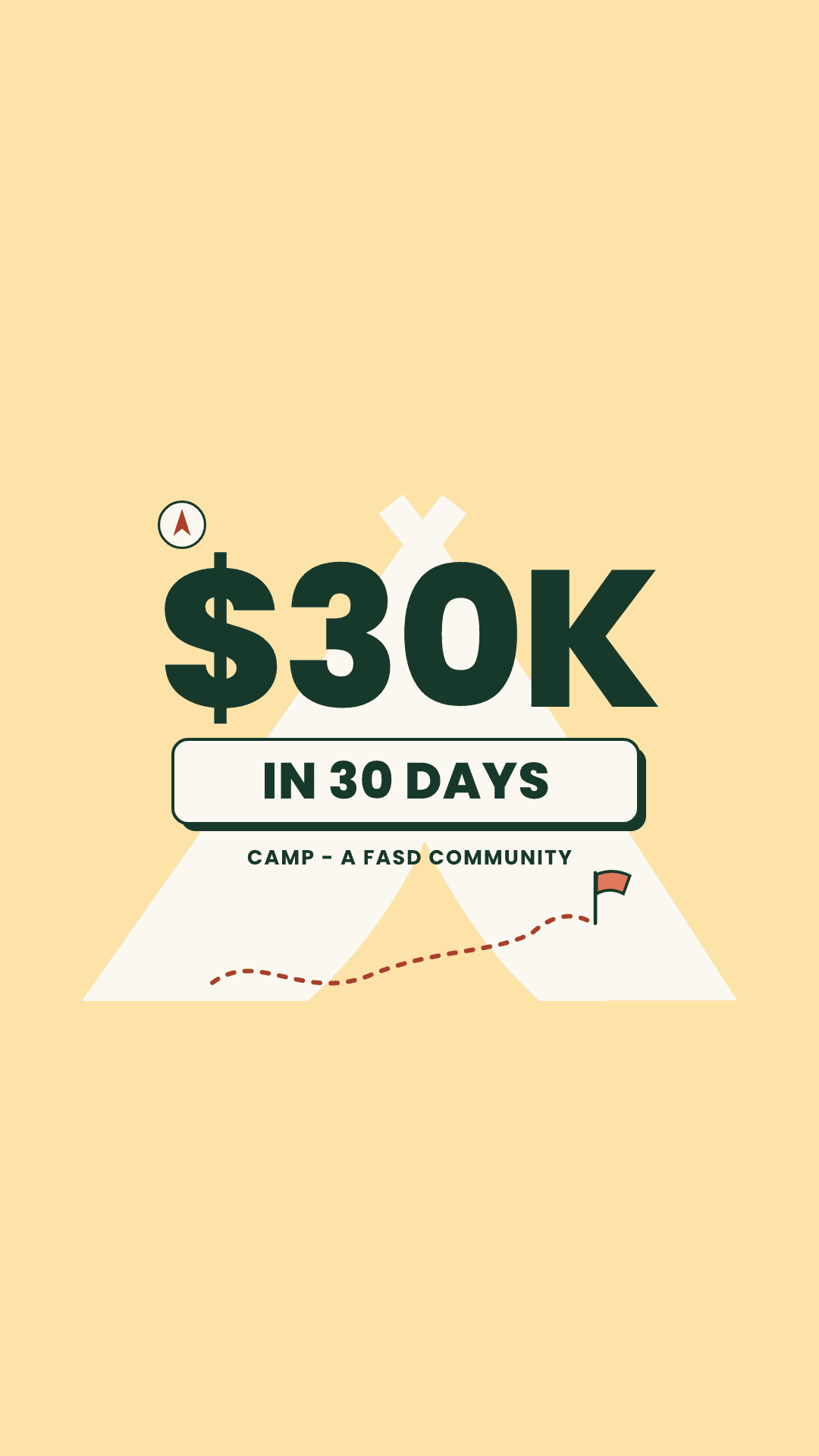 $30K in 30 Days story graphic on cream-yellow with a trail and flag
